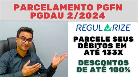 Como Parcelar D Bitos Na Pgfn Regularize Pgdau Prorrogado At