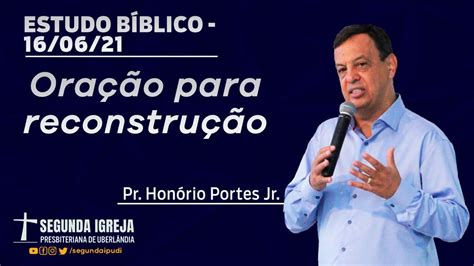 Estudo Bíblico 16 06 2021 19h30 Pr Honório Portes Jr YouTube