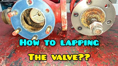 How To Lapping The Globe Valve Youtube