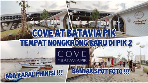 Cove At Batavia Pik Tempat Nongkrong Instagramable Baru Di Pinggir