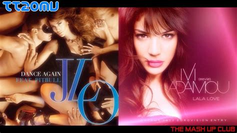 Jennifer Lopez Ft Pitbull Vs Ivi Adamou Dance Again La La Love