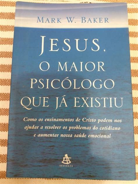 Livro Jesus O Maior Psicólogo Que Já Existiu Livro Editora Sextante