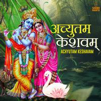 achyutam keshavam song  play listen achyutam keshavam