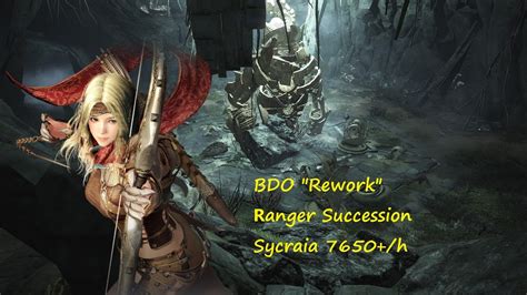 Bdo Rework Ranger Succession Sycraia Hr No Bs Weapon