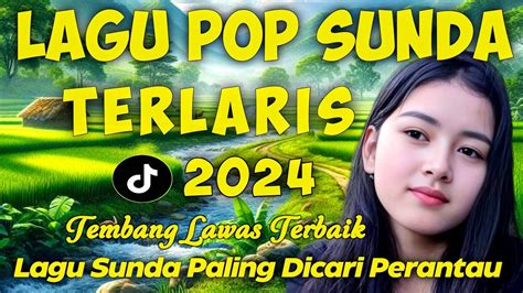 Lagu Sunda Paling Enak Buat Santai Kumpulan Lagu Sunda Pilihan