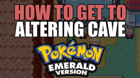 How To Get To Altering Cave In Pokemon Emerald YouTube