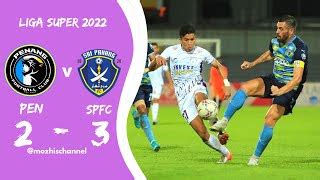 PENANG FC 2 Vs 3 SRI PAHANG FC LIGA SUPER 2022 HIGHLIGHT GOAL By