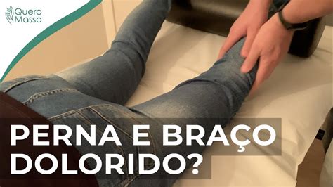 Massagem Para Aliviar As Dores Nas Pernas E Braços Youtube