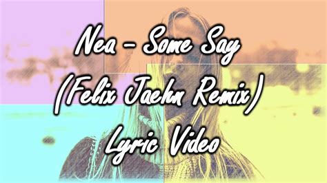 Nea Some Say Felix Jaehn Remix Lyric Video Youtube