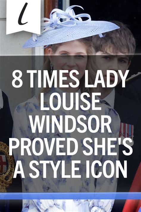 8 Times Lady Louise Windsor Proved She S A Style Icon The List Lady