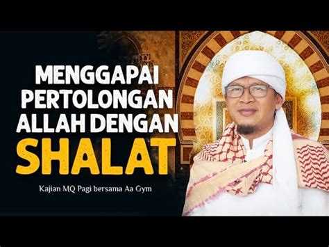 Menggapai Pertolongan Alloh Lewat Sholat Kajian MQ Pagi YouTube