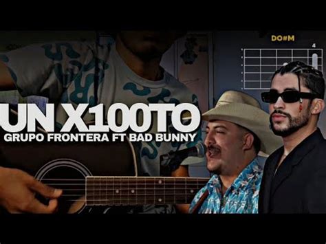 Tutorial Un X To Grupo Frontera Ft Bad Bunny Acordes Como Tocar En