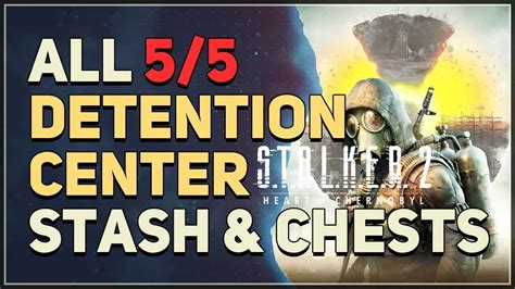 Detention Center All Stash Chest Locations Stalker Heart Of