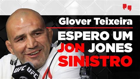 EXCLUSIVO Glover Teixeira Abre O Jogo Sobre Jon Jones E Poatan Vs