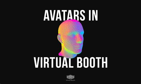 Avatars in Virtual Booth and Metaverse - Virtual Booth