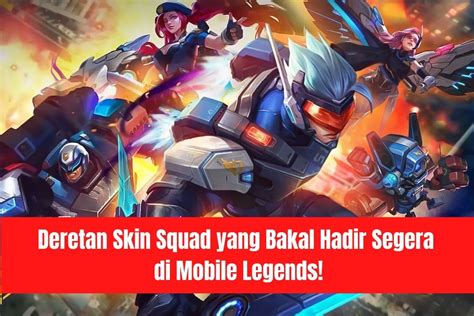 Deretan Skin Squad Yang Bakal Hadir Segera Di Mobile Legends Spin