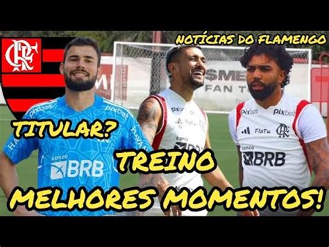 Treino Do Flamengo Melhores Momentos Prov Vel Escala O Do Flamengo X