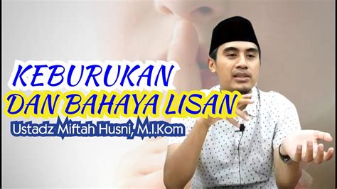 Keburukan Dan Bahaya Lisan Ustadz Miftah Husni Youtube