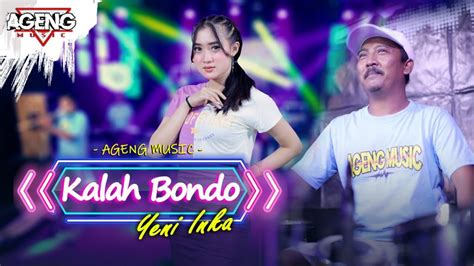 Yeni Inka Ft Ageng Music Kalah Bondo Official Live Music Youtube