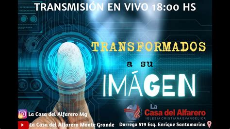 Transformados A Su Imagen Domingo Pm 1800 Hs 2 5 21 Youtube