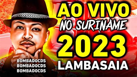 Lambasaia Repertório Novo Ao Vivo No Suriname Lambasaia 2023