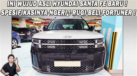 Ini Wujud Asli HYUNDAI SANTA FE BARU SPESIFIKASINYA NGERI Rugi Beli