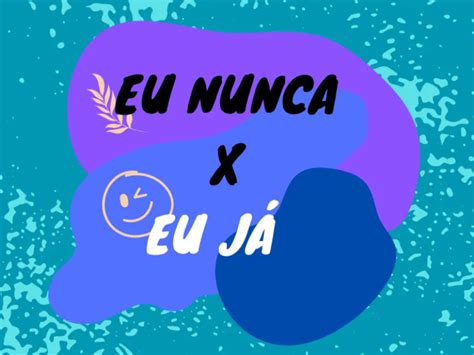 Eu Já Eu Nunca 18 Quiz - 7