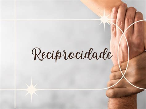 Reciprocidade O Que É