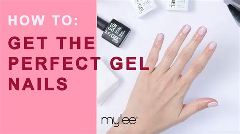 The Mylee Guide To Perfect Gel Nails Youtube