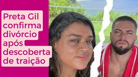 Preta Gil Confirma Divórcio Após Descoberta De Traição Youtube