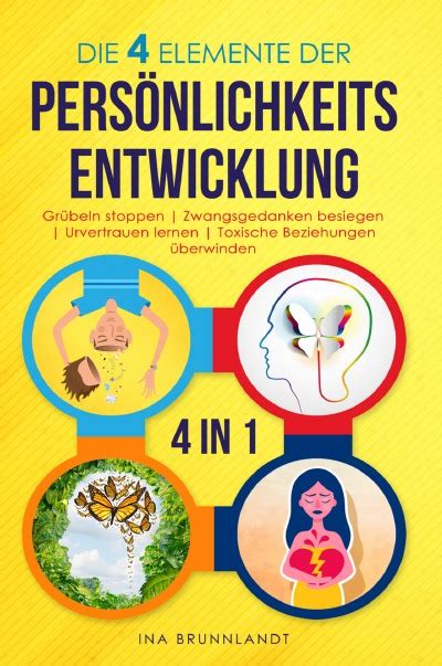 4 Elemente der Persönlichkeitsentwicklung von Ina Brunnlandt Buch