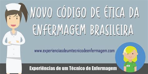 Cofen Novo Código De Ética Da Enfermagem Brasileira Enfermagem Ilustrada