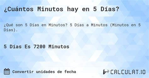 Quantos Minutos Tem 5 Dias - ¿Cuántos minutos son 5 días? - Calculatio
