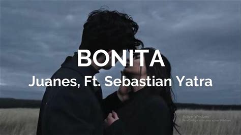 BONITA LETRA Juanes Ft Sebastian Yatra YouTube