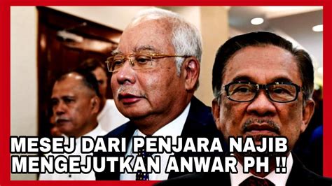 TIBA² ANWAR IBRAHIM PH TERIMA MESEJ TERGEMPAR DARIPADA NAJIB YouTube