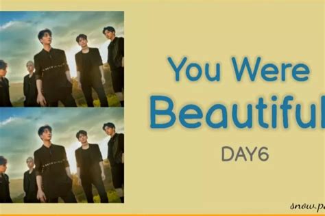 Lirik Lagu Day You Were Beautiful Cocok Bagi Kamu Yang Kenang