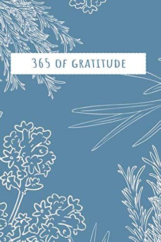 365 Of Gratitude A 52 Week Guide To Cultivate An Attitude Of Gratitude