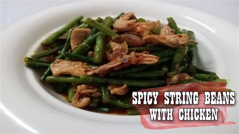 Spicy String Beans With Chicken Liza Pabico Julhusin JL Foodhaus