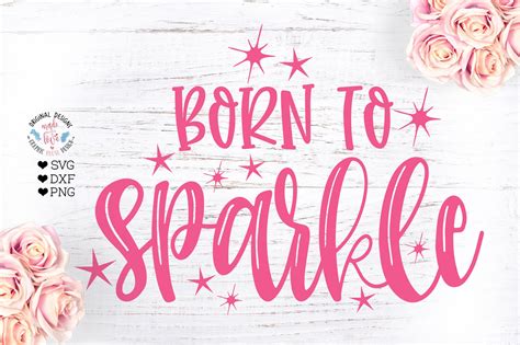 Sparkle Svg File Born To Sparkle Cut File In Svg Dxf Png Etsy