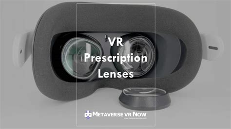 What Are VR Prescription Lenses: Beginner’s Guide 2023 – Metaverse VR Now