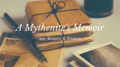 A Mythenite’s Memoir: Age, Respect, and Wisdom – The Mythenvale Life