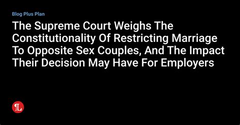 The Supreme Court Weighs The Constitutionality Of Restricting Marriage