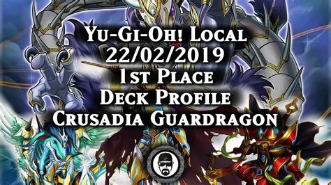 Yu Gi Oh 22 02 2019 Crusadia Guardragon Deck Profile YouTube