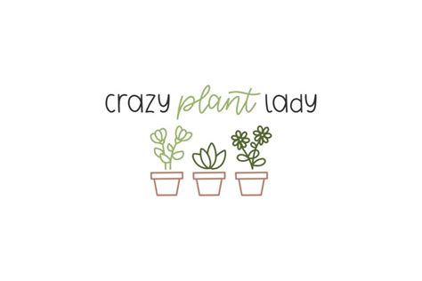 Crazy Plant Lady SVG Cut File 1531949