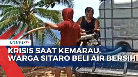 Kemarau Melanda Warga Sitaro Beli Air Bersih Hingga Ratusan Ribu Youtube