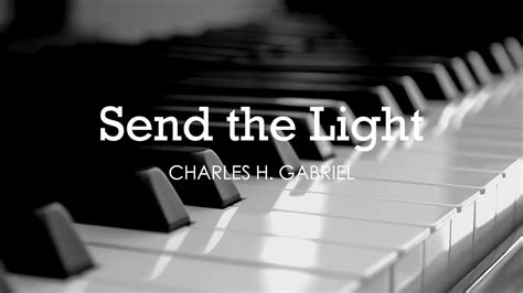 Send The Light Charles H Gabriel Hymn Lyrics Piano