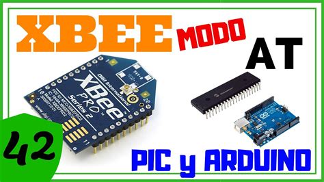 XBEE Modo AT Radio Frecuencia PIC Y Arduino 042 YouTube