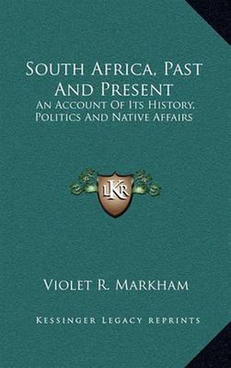 South Africa Past And Present Violet R Markham 9781163544549 Boeken