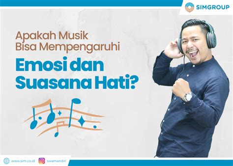 Pengaruh Musik Terhadap Emosi Dan Suasana Hati Swakarya Insan Mandiri