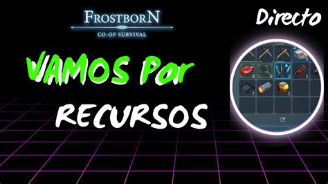 FROSTBORN VAMOS POR RECURSOS Y TAL VEZ PVP YouTube